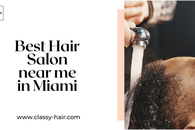 Best Hair Salon near me in Miami