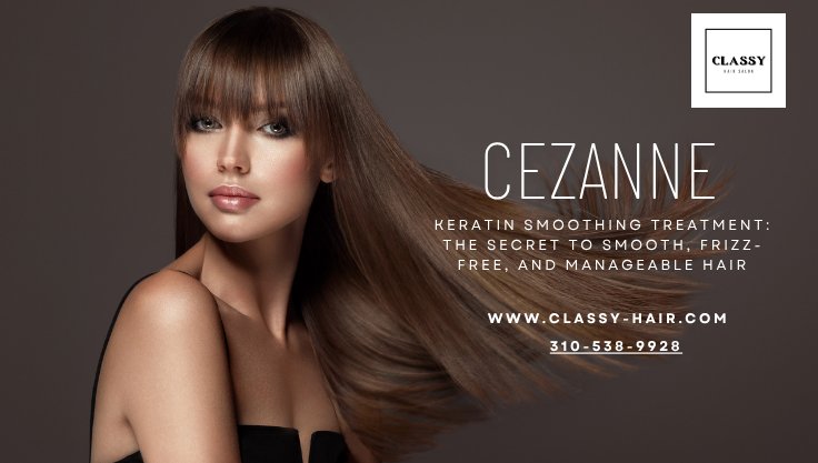 Cezanne Keratin Smoothing Treatment: The Secret to Smooth, Frizz-Free, and Manageable Hair
