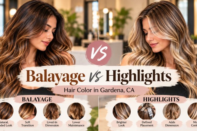 Balayage vs Highlights: Find the Right Hair Color in Gardena, CA